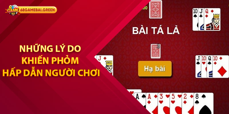 Phỏm – Quy Tắc Chơi, Hướng Dẫn Cách Thức Và Các Thông Tin Quan Trọng 3 Những lý do khiến game bài Phỏm hấp dẫn người chơi