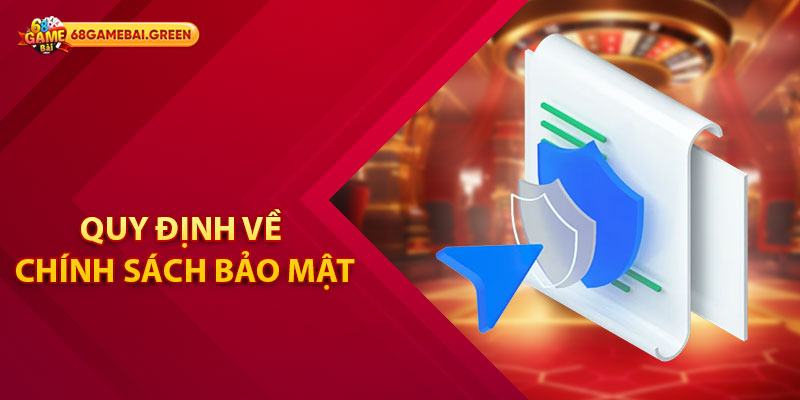 Quy định về chính sách bảo mật cho người chơi tại 68 Game Bài 